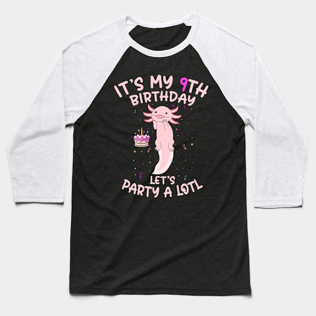 Axolotl Fish its My 9th Birthday I'm 9 Year Old lets party Baseball T-Shirt by Msafi